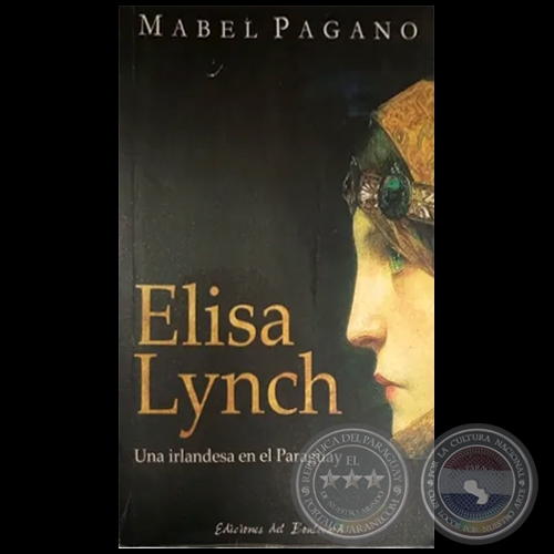 ELISA LYNCH - Autor: MABEL PAGANO - Año 2013